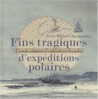 Fins Tragiques d'Expeditions Polaires