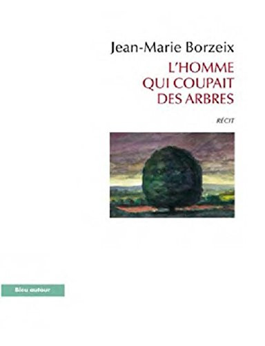 L'homme qui coupait des arbres