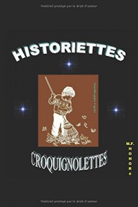 Historiettes Croquignolettes: Nouvelles quatre-A-quatre