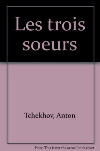 Trois Soeurs (les)