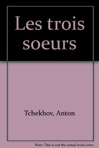 Trois Soeurs (les)