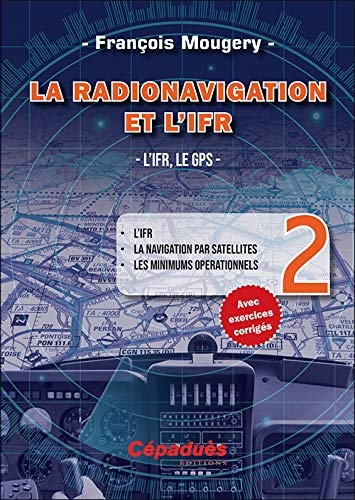 La Radionavigation et l'IFR. L'IFR, le GPS