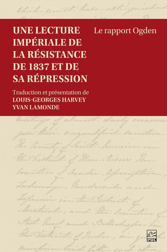 Une lecture imperiale de la resistance de 1837 et de sa repressio