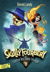 Skully Fourbery, 3 : Skully Fourbery contre les Sans-Visage