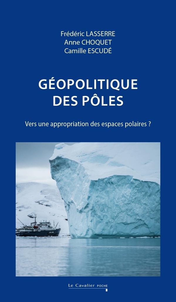 Geopolitique des poles: VERS UNE APPROPRIATION DES ESPACES POLAIRES ? (0)