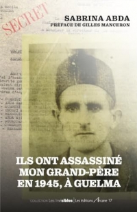 Ils ont assassiné mon grand-père à Guelma en 1945
