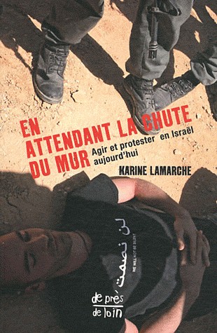 En attendant la chute du mur : Agir et protester en Israël aujourd'hui