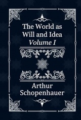 The World as Will and Idea: Volume I