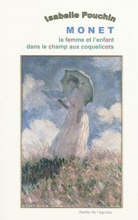 Monet, la Femme et l'Enfant Dans le Champ aux Coquelicots