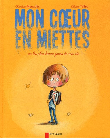 Mon coeur en miettes : Ou les plus beaux jours de ma vie