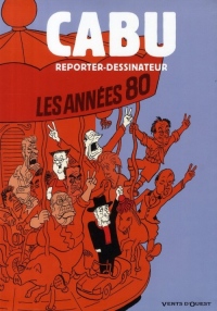 Cabu reporter-dessinateur : Les années 80