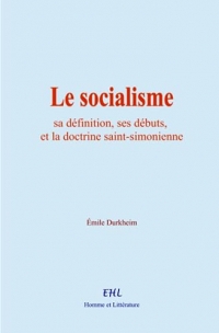 Le socialisme : sa définition, ses débuts, et la doctrine saint-simonienne