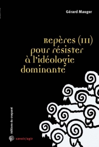 Repères (3) pour résister à l’idéologie dominante: Classes populaires et Gilets jaunes