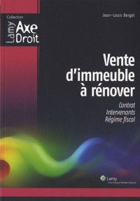 Vente d'immeuble à rénover: Contrat. Intervenants. Régime fiscal.