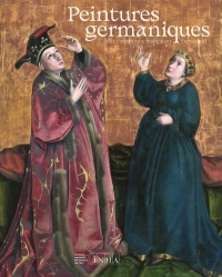 Peintures germaniques des collections francaises (1370-1550) - catalogue d exposition