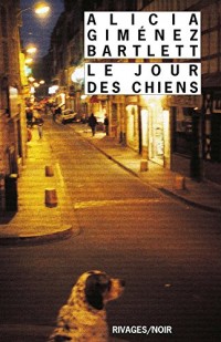 Le Jour des chiens (Rivages/Noir t. 421)