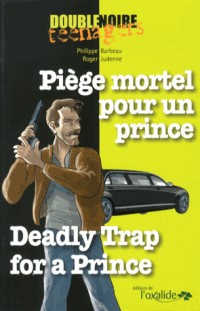 Piège mortel pour un prince / Deadly Trap for a Prince
