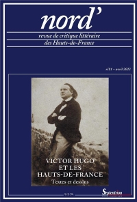 Victor Hugo et les Hauts-de-France. Textes et dessins: nord', n° 81/avril 2023