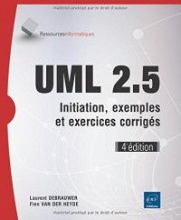 UML 2.5 - Initiation, exemples et exercices corrigés (4e édition)