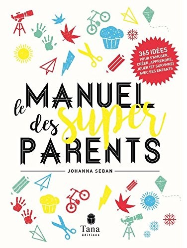 Le manuel des super parents