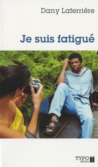 Je Suis Fatigue Nouvelle Edition Revue et Augmentee