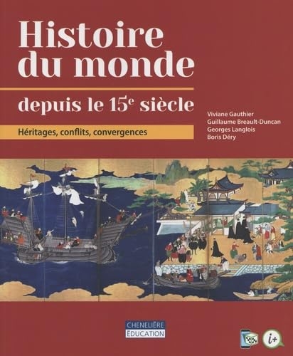 Histoire du monde depuis le 15e siècle: Héritages, conflits, convergences