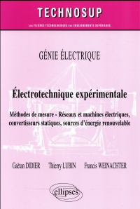 GÉNIE ÉLECTRIQUE - ÉLECTROTECHNIQUE EXPÉRIMENTALE - MÉTHODES DE MESURE - RÉSEAUX ET MACHINES ÉLECTRIQUES, CONVERTISSEURS STATIQUES, SOURCES DÉNERGIE RENOUVELABLE