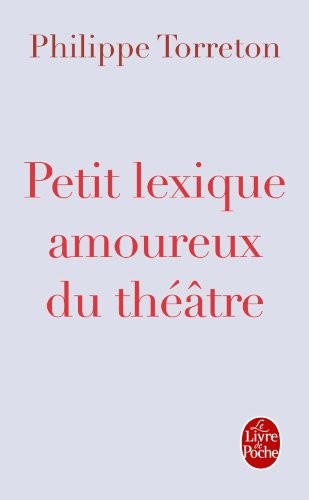 Petit lexique amoureux du théâtre