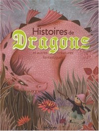Histoires de dragons et autres créatures fantastiques