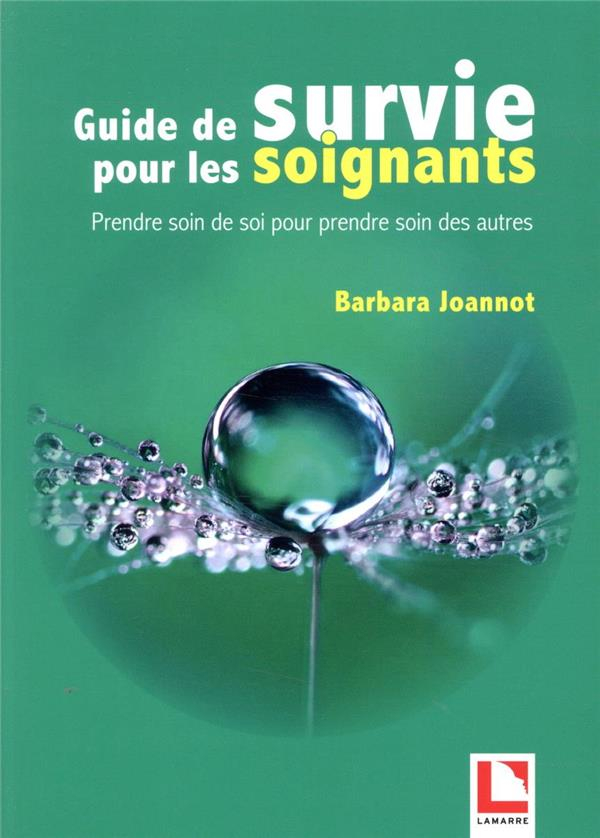 Prendre soin de soi: Guide de survie pour les soignants