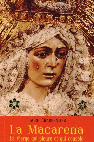 La Macarena - La Vierge qui pleure et qui console