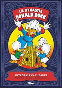 La Dynastie Donald Duck - Tome 23: 1948 / 1949 - Perdus dans les Andes ! et autres histoires