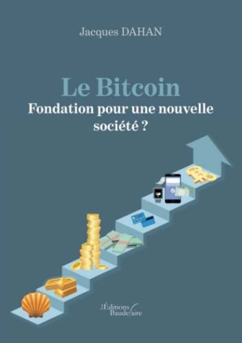 Le Bitcoin - Fondation pour une nouvelle société ?