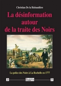 La désinformation autour de la traite des Noirs: La police des Noirs à La Rochelle en 1777
