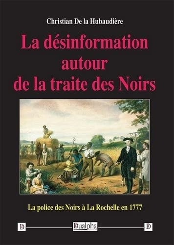 La désinformation autour de la traite des Noirs: La police des Noirs à La Rochelle en 1777