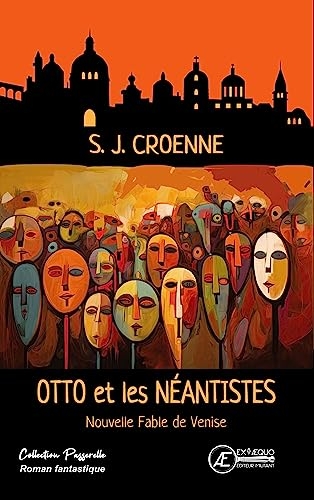 Otto et les néantistes: Nouvelle Fable de Venise