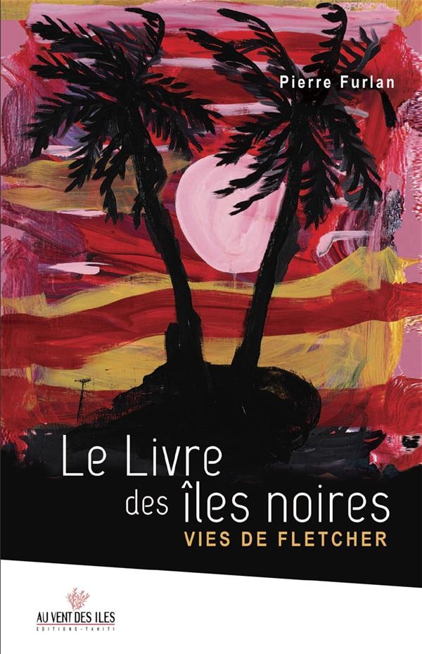Le livre des îles noires : Vies de Fletcher