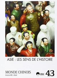 Monde Chinois 43 Asie les Sens de l Histoire