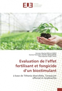 Evaluation de l’effet fertilisant et fongicide d’un biostimulant: à base de Tithonia diversifolia, Taraxacum officinal et Azadirachta