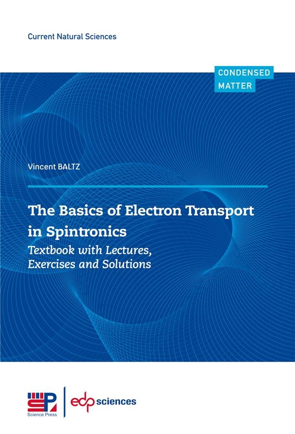 The basics of electron transport in spintronics: Textbook with lectures, exercises and solutions