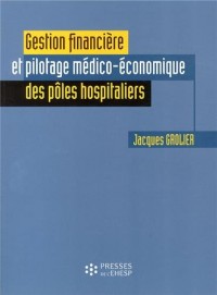 Gestion financière et pilotage médico-économique des pôles hospitaliers