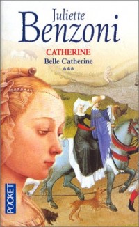 Catherine, tome 3 : Belle Catherine