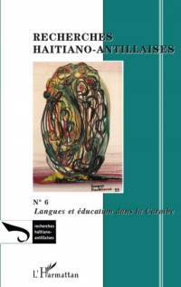 Recherches Haïtiano-antillaises, N° 6 : Langues et éducation dans la Caraïbe