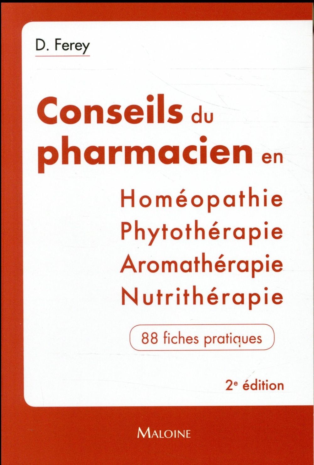 Les conseils du pharmacien en homéopathie, nutrithérapie, aromathérapie, phytothérapie