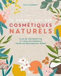 Le Grand Livre des Cosmetiques Naturels