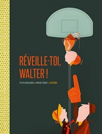 Reveille Toi, Walter !