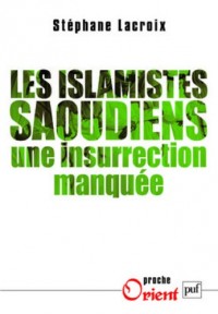 Les islamistes saoudiens - Une insurrection manquée