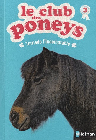 Le club des poneys : Tornado l'indomptable (03)
