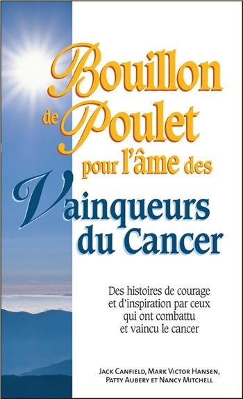 Bouillon de Poulet pour l'Ame des Vainqueurs du Cancer - Poche