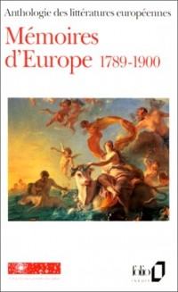 Mémoires d'Europe (Tome 2-1789-1900): Anthologie des littératures européennes